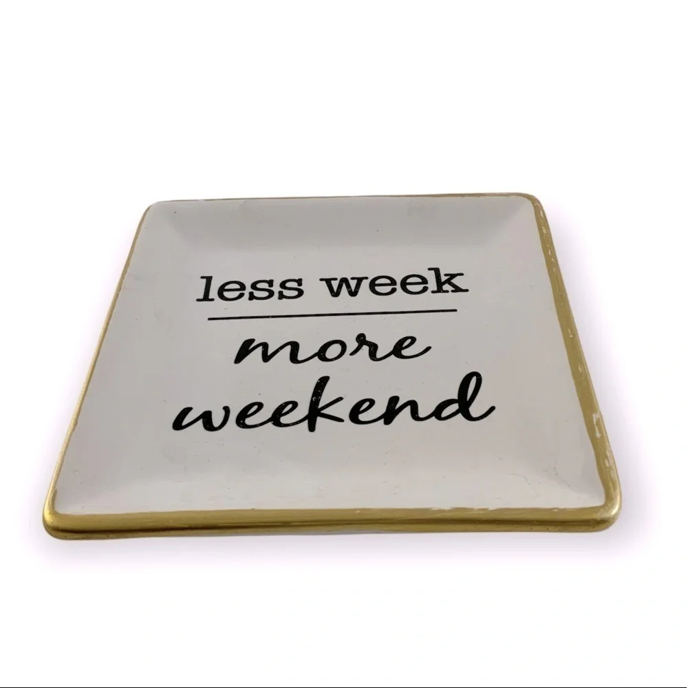 Trinket Tray “Less Week - More Weekend” For Keys Jewelry Trinkets Ceramic White